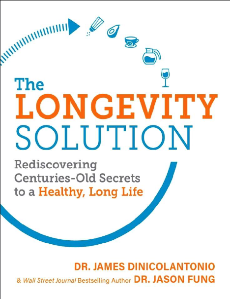 The Longevity Solution: Rediscovering Centuries-Old Secrets to a Healthy, Long Life